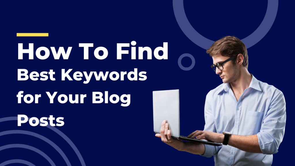 How to Find the Best Keywords for Your Blog Posts