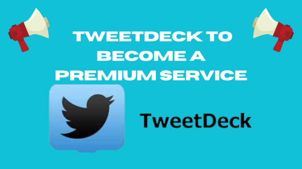 Twitter's TweetDeck to Become a Premium Service