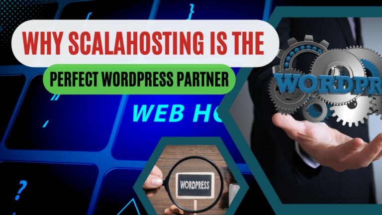 Why ScalaHosting is Perfect WordPress Partner