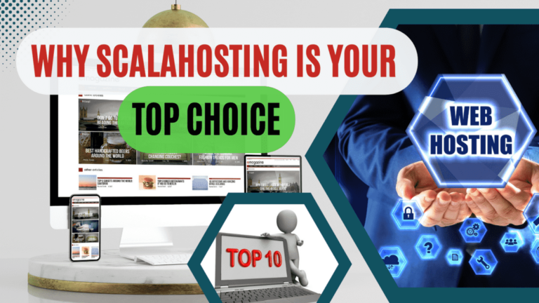 Why ScalaHosting Should Be Your Top Choice for Web Hosting in 2024