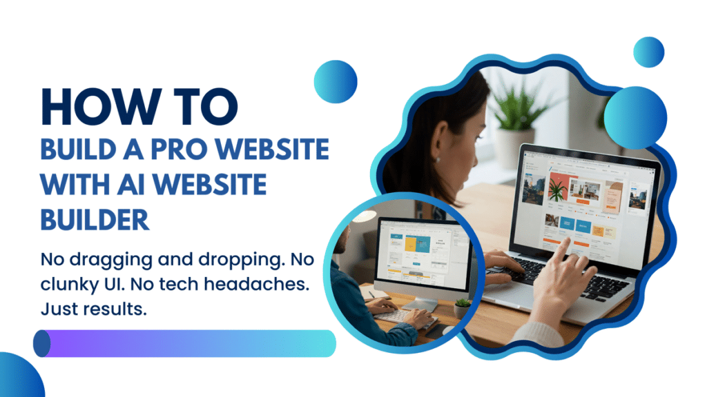 How to Build a Pro Website With an AI Website Builder